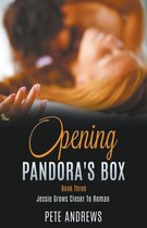 Opening Pandora's Box- Opening Pandora's Box 3 - Jessie Grows Closer To Roman