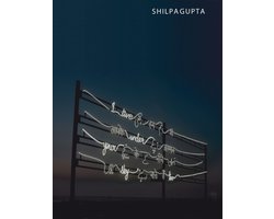 Omslag van Shilpa Gupta: I Live Under Your Sky Too