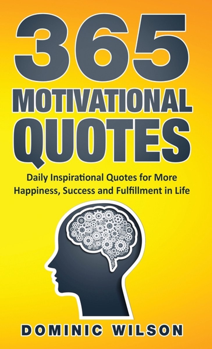 365 Motivational Quotes van Dominic Wilson