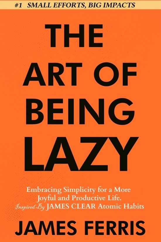 The Art of Laziness with James Clear-The Art of Being Lazy - cover