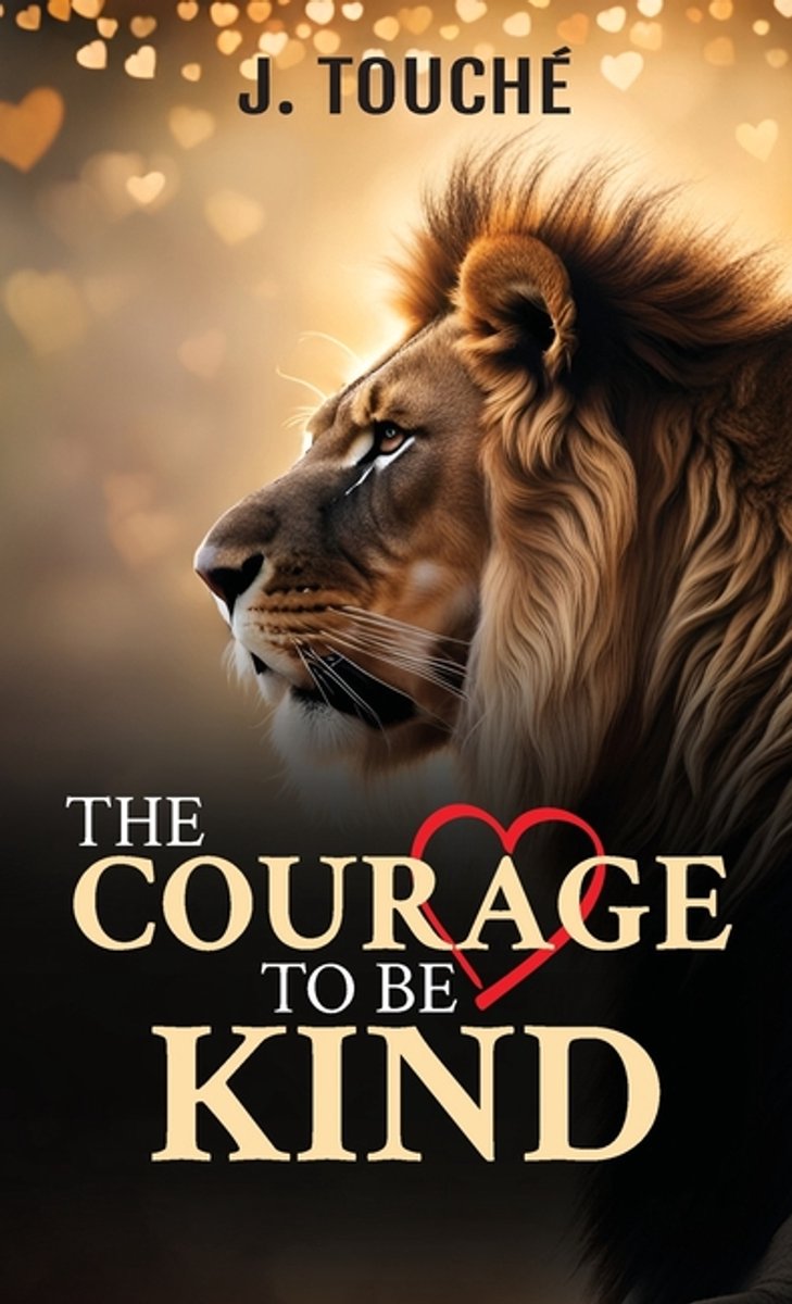 The Courage To Be Kind van J Touch