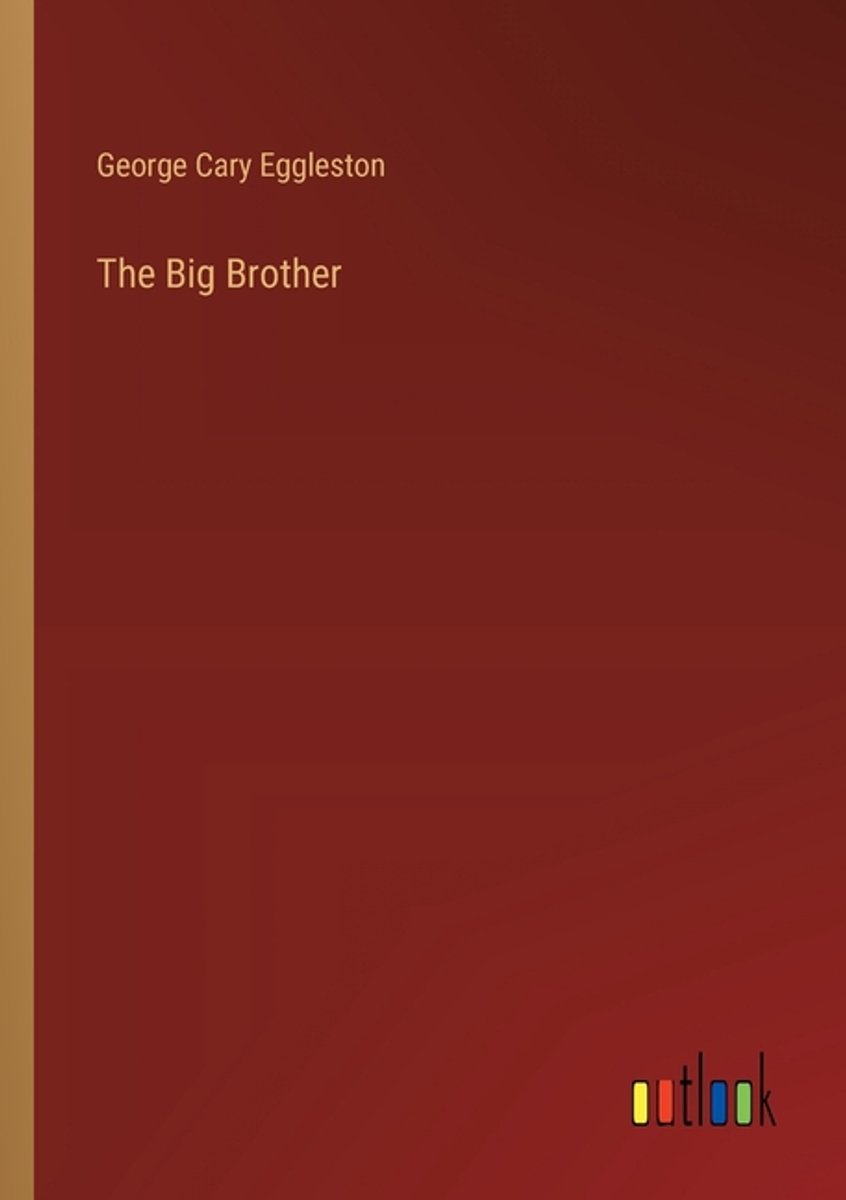 The Big Brother van George Cary Eggleston