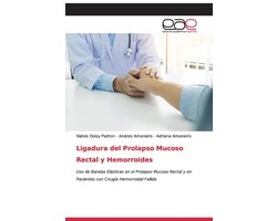 Ligadura del Prolapso Mucoso Rectal y Hemorroides