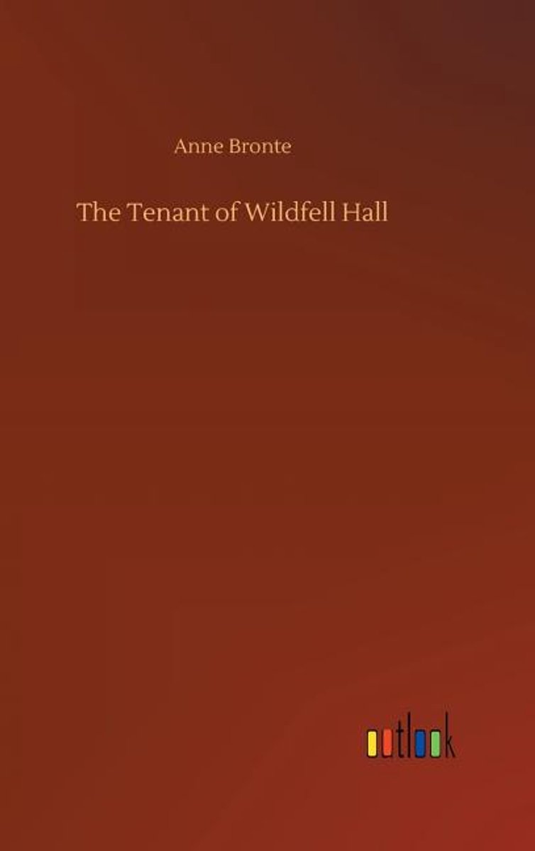 The Tenant Of Wildfell Hall van Anne Bronte