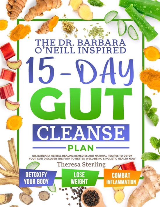 The Dr. Barbara O'Neill Inspired 15-Day Gut Cleanse Plan - cover