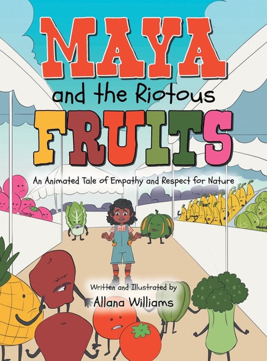 Maya And The Riotous Fruits van Allana Williams