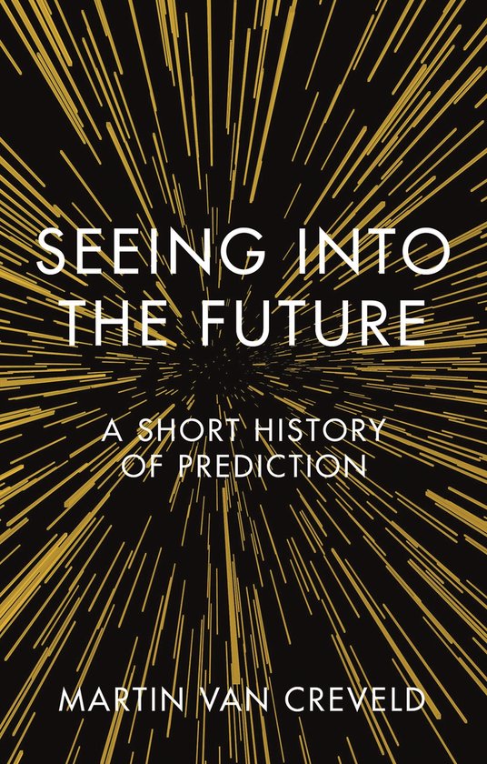 Seeing Into The Future Short History Of