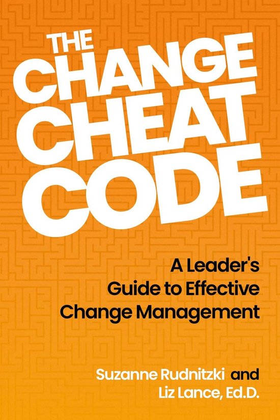 The Change Cheat Code: A Leader’s Guide to Effective Chang ... - cover