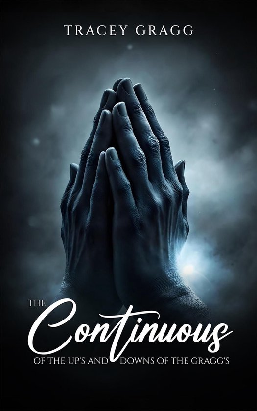 The Continuous OF THE UP'S AND DOWNS OF THE GRAGG'S