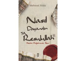 Nasıl Dayandın Ya Resulullah