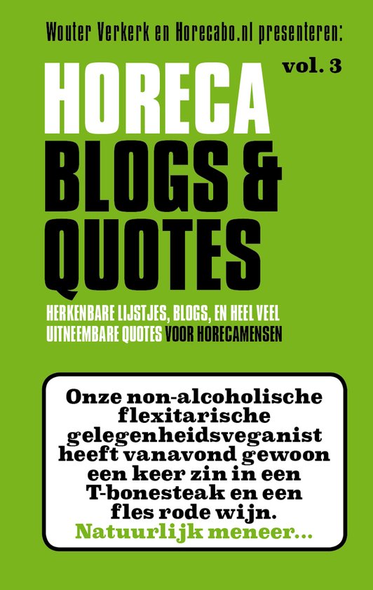 Horeca Blogs en Quotes 3 - Herkenbare lijstjes, blogs en heel veel uitneembare Quotes