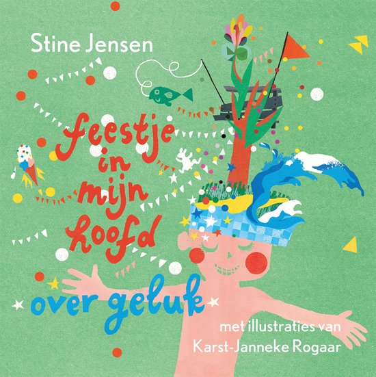 Boekomslag: Stine Jensen - Feestje in mijn hoofd over geluk. Kinderboek met illustraties van Karst-Janneke Rogaar.