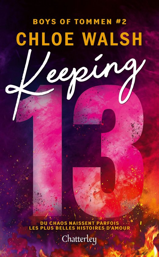 Couverture du livre 'Keeping 13' par Chloe Walsh, avec un grand '13' rose sur fond sombre avec du feu.