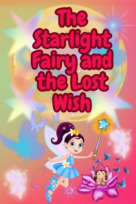 The Starlight Fairy and the Lost Wish