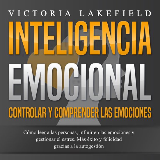 INTELIGENCIA EMOCIONAL - Controlar y comprender las emocione ... - cover