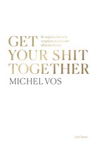 Get your shit together