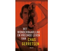 Het wonderbaarlijke en vreemde leven van Chas Gerretsen