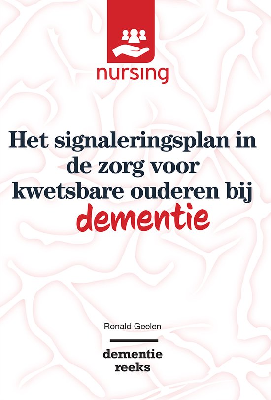 Nursing-Dementiereeks - Het signaleringsplan in de zorg voor kwetsbare ouderen bij dementie
