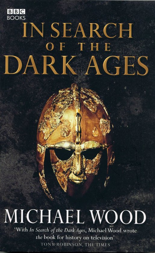 Boekomslag van 'In Search of the Dark Ages' met een gouden helm erop.