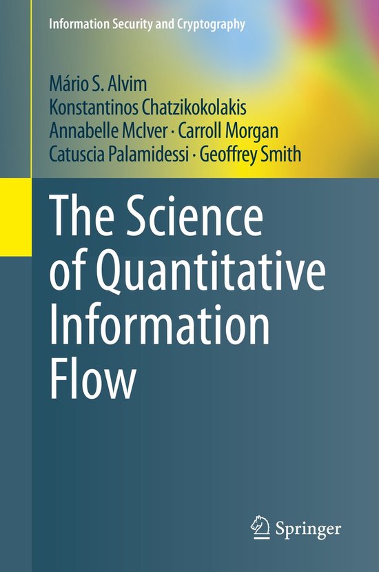 The Science of Quantitative Information Flow - cover