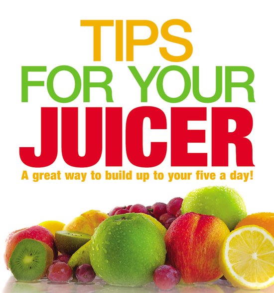 Tips for Your Juicer - cover
