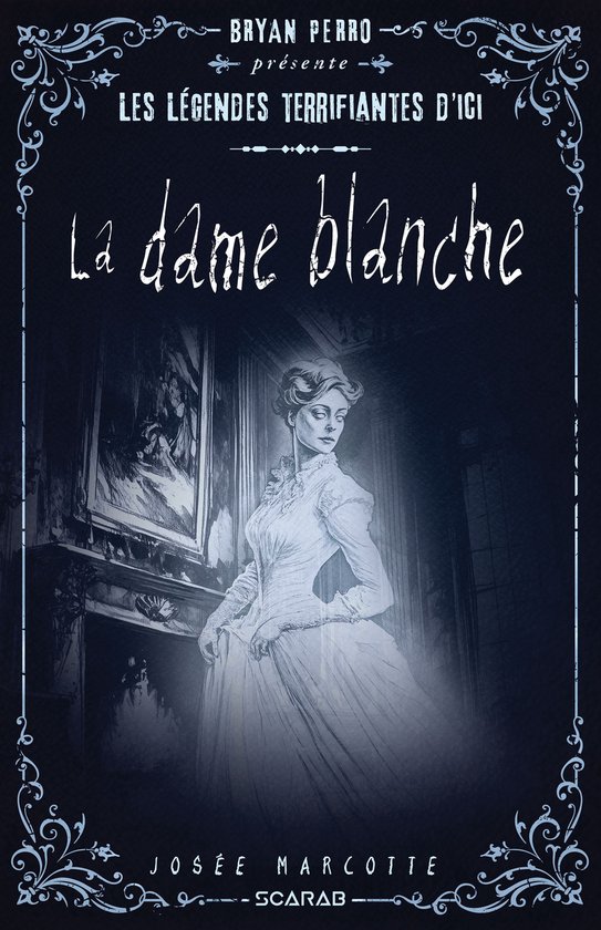 Les légendes terrifiantes d'ici - La dame blanche