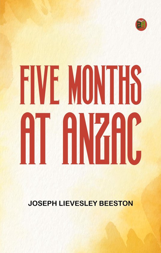 Five Months at Anzac