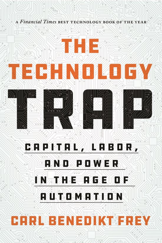 The Technology Trap – Capital, Labor, and Power in the Age ... - cover