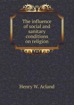 The influence of social and sanitary conditions on religion