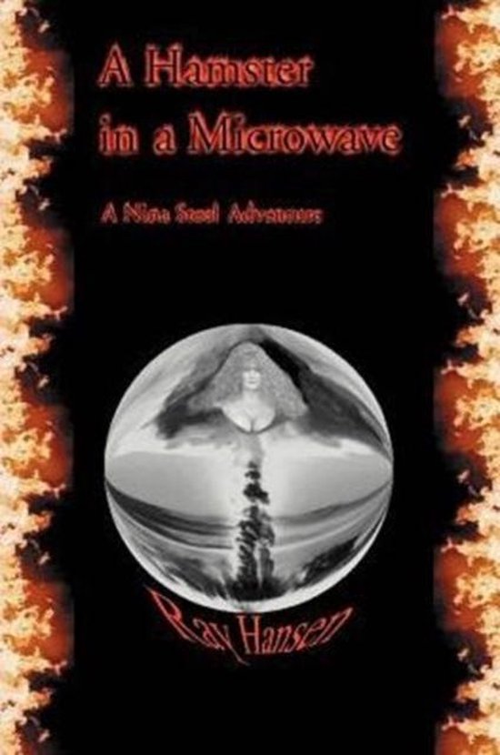 Nina Steel AdventuresA Hamster in a Microwave, Ray Hansen