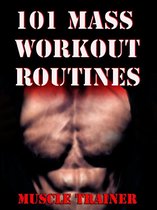 101 Mass Workout Routines