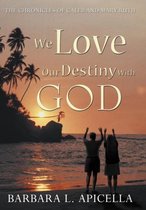 We Love Our Destiny With God