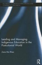 Leading and Managing Indigenous Education in the Postcolonial World