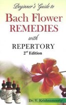 Beginner's Guide to Bach Flower Remedies With Repertory