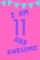 I Am 11 and Awesome!