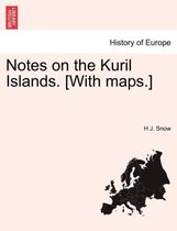 Notes on the Kuril Islands. [With Maps.]