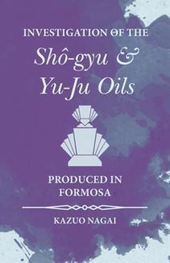 Investigation of the ShÃ´-gyu and Yu-Ju Oils Produced in F ... - cover