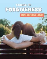 21st Century Skills Library: Social Emotional Library - Stories of Forgiveness