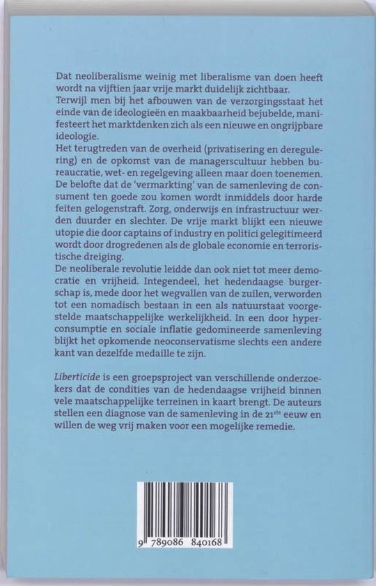Achterkant boek 'Liberticide' met tekst over neoliberalisme, de verzorgingsstaat en de vrijemarkt. ISBN 9789086840161.