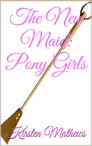 The Sissy Maid Diaries 3 - The New Maid: Pony Girls