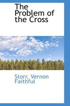The Problem of the Cross