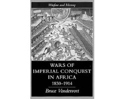 Warfare and History- Wars Of Imperial Conquest In Africa, 1830-1914