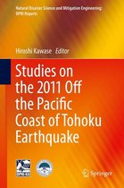 Natural Disaster Science and Mitigation Engineering: DPRI reports - Studies on the 2011 Off the Pacific Coast of Tohoku Earthquake