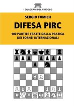 Difesa Pirc. 100 Partite Tratte Dalla Pratica Dei Tornei Internazionali