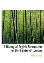 A History of English Romanticism in the Eighteenth Century