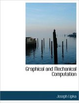 Graphical and Mechanical Computation