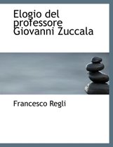 Elogio del Professore Giovanni Zuccala