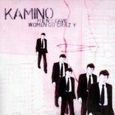 Kamino - Men Leave, Women Go Crazy