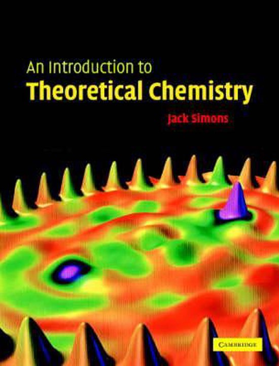 An Introduction to Theoretical Chemistry | 9780521530477 | Jack Simons ...