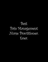 Best Pain Management Nurse Practitioner. Ever
